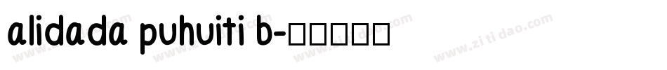 alidada puhuiti b字体转换